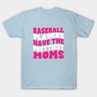 Baseball Players Have The Prettiest Moms Baseball Mom T-Shirt